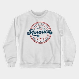 America Land Of The Free Because Of The Brave, 4th of July, Patriotic, Independence Day Crewneck Sweatshirt